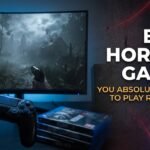 Best Horror Games You Absolutely Need to Play Right Now